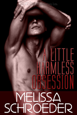 A Little Harmless Obsession by Melissa Schroeder