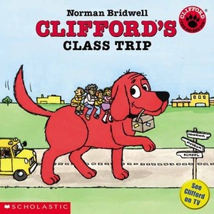 Clifford's Class Trip by Norman Bridwell