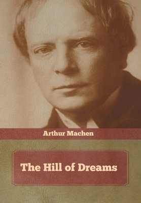 The Hill of Dreams by Arthur Machen