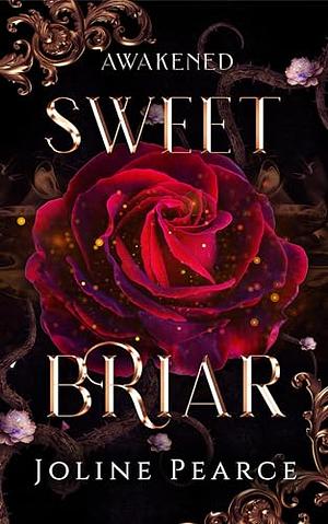 Sweet Briar: A Dark Fantasy Romance Sleeping Beauty Retelling by Joline Pearce