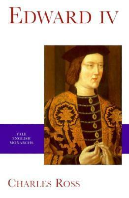 Edward IV by Charles Ross