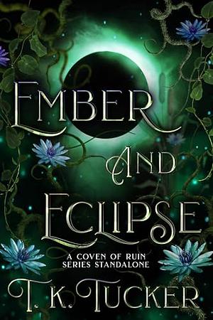 Ember and Eclipse by T.K. Tucker