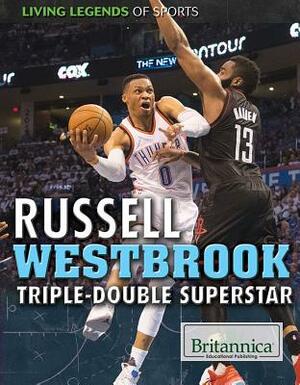 Russell Westbrook: Triple-Double Superstar by Ryan Nagelhout