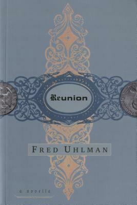 Reunion: A Novella by Fred Uhlman
