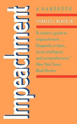 Impeachment: A Handbook by Charles L. Black Jr.