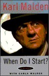 When Do I Start?: A Memoir by Karl Malden