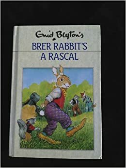 Brer Rabbit's a Rascal by Enid Blyton