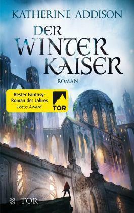 Der Winterkaiser by Katherine Addison, Petra Huber