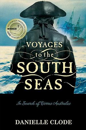 Voyages to the South Seas by Danielle Clode, Danielle Clode