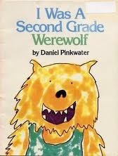 I Was A Second Grade Werewolf by Daniel Pinkwater