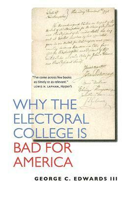 Why the Electoral College Is Bad for America by Neal R. Peirce, George C. Edwards III