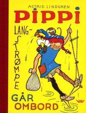 Pippi Langstrømpe går ombord by Hans Braarvig, Alice Midelfart, Astrid Lindgren