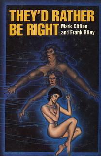 They'd Rather Be Right by Mark Clifton