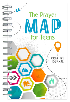 The Prayer Map(r) for Teens: A Creative Journal by Compiled by Barbour Staff