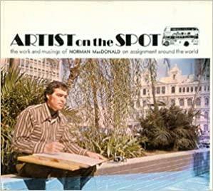 Artist on the Spot by Norman MacDonald