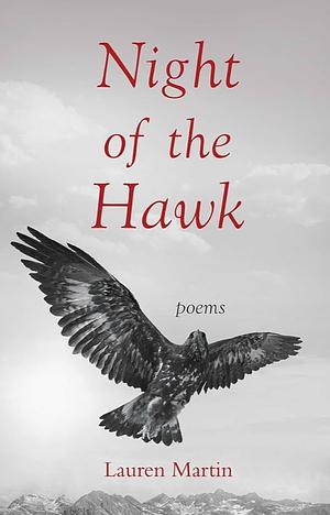 Night of the Hawk: Poems by Lauren Martin