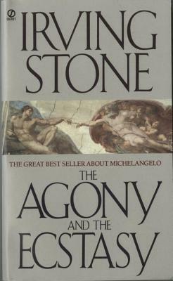 The Agony and the Ecstasy by Irving Stone