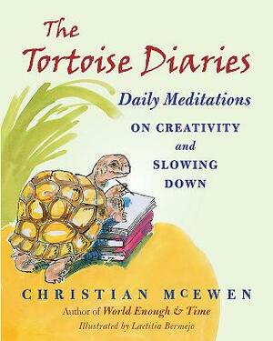 The Tortoise Diaries: Daily Meditations on Creativity and Slowing Down by Christian McEwen