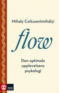 Flow : Den optimala upplevelsens psykologi by Mihaly Csikszentmihalyi, John Eyre