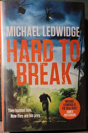 Hard to Break by Michael Ledwidge