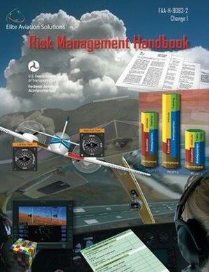 Risk Management Handbook FAA-H-8083-2 by Federal Aviation Administration, Elite Aviation Solutions