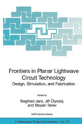 Frontiers in Planar LightWave Circuit Technology: Design, Simulation, and Fabrication by 
