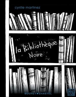 La bibliothèque noire by Cyrille Martinez