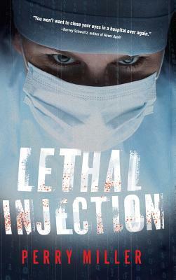 Lethal Injection by Perry Miller