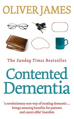 Contented Dementia by Oliver James