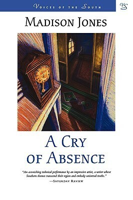 A Cry of Absence by Madison Jones