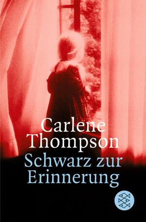 Schwarz zur Erinnerung by Carlene Thompson