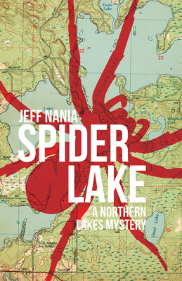 Spider Lake: A Northern Lakes Mystery by Jeff Nania