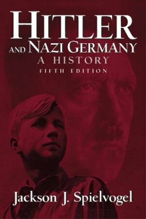 Hitler and Nazi Germany: A History by Jackson J. Spielvogel