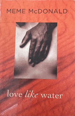 Love Like Water by Meme McDonald