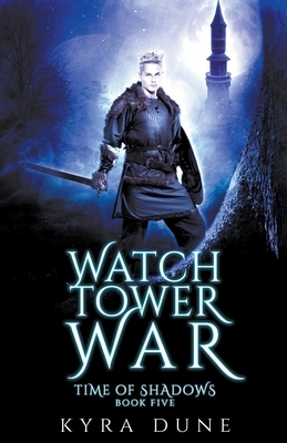 The Watchtower War by Kyra Dune