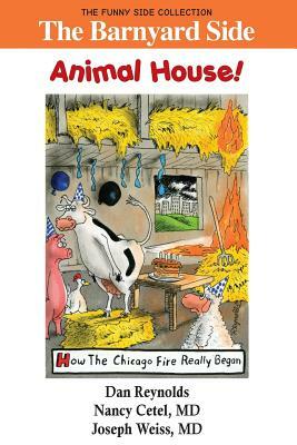 The Barnyard Side: Animal House!: The Funny Side Collection by Joseph Weiss, Nancy Cetel