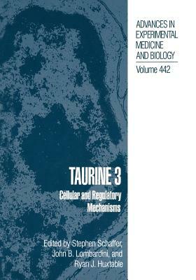 Taurine 3: Cellular and Regulatory Mechanisms by 