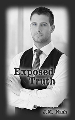 Exposed Truth (The Truth Trilogy Book 3) by J.M. Nash