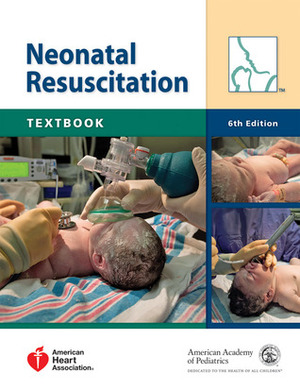 Textbook of Neonatal Resuscitation by American Academy of Pediatrics