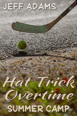Hat Trick Overtime: Summer Camp by Jeff Adams