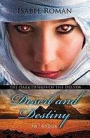 The Dark Desires of the Druids: Desert and Destiny by Isabel Roman