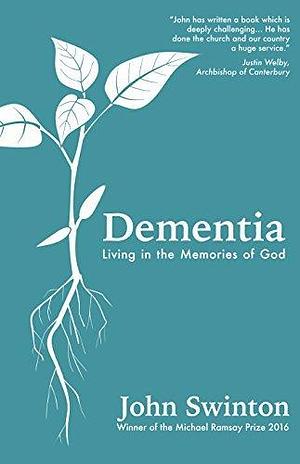 Dementia by John Swinton, John Swinton