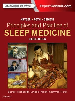 Principles and Practice of Sleep Medicine by Meir H. Kryger, William C. Dement, Thomas Roth