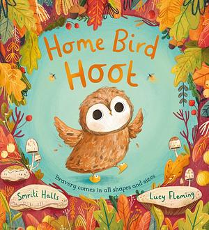 Home bird Hoot by Smriti Halls