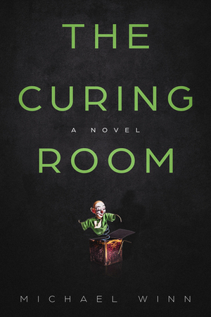 The Curing Room by Michael Winn