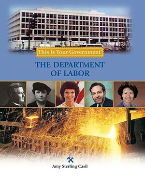 The Department of Labor by Amy Sterling Casil