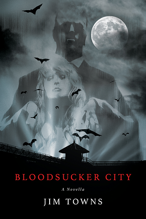 Bloodsucker City by Jim Towns