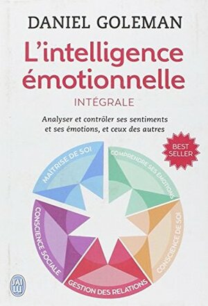 INTELLIGENCE ÉMOTIONNELLE (L') (INTÉGRALE) by Daniel Goleman