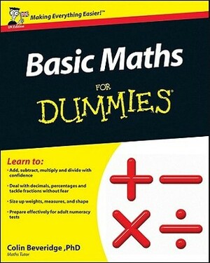 Basic Maths for Dummies by Colin Beveridge