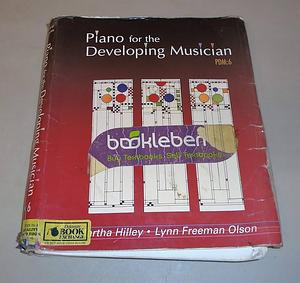 Piano for the Developing Musician by Lynn Freeman Olson, Martha Hilley